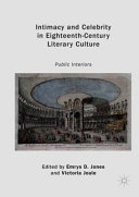 Intimacy and celebrity in eighteenth-century literary culture : public interiors /