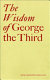 The wisdom of George the Third : papers from a symposium at the Queen's Gallery, Buckingham Palace, June 2004 /