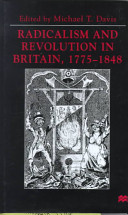 Radicalism and revolution in Britain, 1775-1848 : essays in honour of Malcolm I. Thomis /