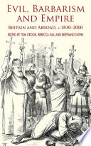 Evil, Barbarism and Empire : Britain and Abroad, c.1830-2000 /