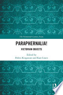 Paraphernalia! : Victorian objects /