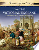 Voices of Victorian England : contemporary accounts of daily life /