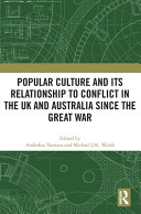 Popular culture and its relationship to conflict in the UK and Australia since the Great War /