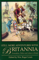 Still more adventures with Britannia : personalities, politics, and culture in Britain /