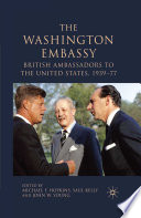 The Washington Embassy : British Ambassadors to the United States, 1939-77 /