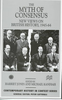 The myth of consensus : new views on British history, 1945-64 /
