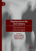 Thatcherism in the 21st century : the social and cultural legacy /