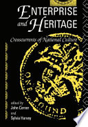 Enterprise and heritage : crosscurrents of national culture /