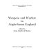 Weapons and warfare in Anglo-Saxon England /