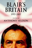 Blair's Britain, 1997-2007 /