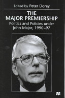 The Major premiership : politics and policies under John Major, 1990-97 /
