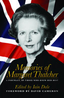 Memories of Margaret Thatcher : a portrait, by those who knew her best /