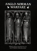 Anglo-Norman warfare : studies in late Anglo-Saxon and Anglo-Norman military organization and warfare /