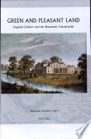 Green and pleasant land : English culture and the Romantic countryside /