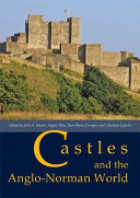 Castles and the Anglo-Norman world : proceedings of a conference held at Norwich Castle in 2012 /