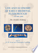 Life and economy at early medieval Flixborough, c. AD 600-1000 : the artefact evidence /