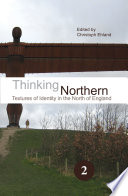 Thinking northern : textures of identity in the north of England /