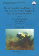 The archaeology and history of the Flower of Ugie, wrecked 1852 in the Eastern Solent /