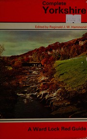 Complete Yorkshire : the coast resorts, the Dales, main centres and places of interest /