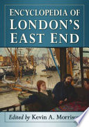 Encyclopedia of London's East End /