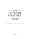 The London Oratory : centenary 1884-1984 /