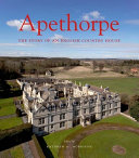Apethorpe : the story of an English country house /