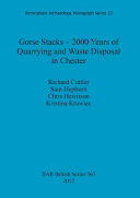 Gorse Stacks : 2000 years of quarrying and waste disposal in Chester /