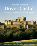 The great tower of Dover Castle : history, architecture and context /