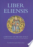 Liber Eliensis : a history of the Isle of Ely from the seventh century to the twelfth /