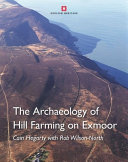 The archaeology of hill farming on Exmoor /