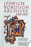 Ipswich Borough archives 1255-1835 : a catalogue /