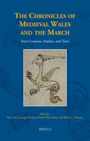 The chronicles of medieval Wales and the March : new contexts, studies and texts /