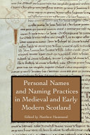 Personal names and naming practices in medieval Scotland /