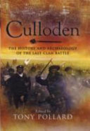 Culloden : the history and archaeology of the last clan battle /