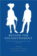 Beyond the Enlightenment : Scottish intellectual life, 1790-1914 /