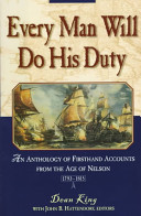 Every man will do his duty : an anthology of firsthand accounts from the age of Nelson /