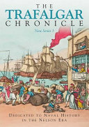 The Trafalgar chronicle : dedicated to naval history in the Nelson era : Journal of the 1805 Club /