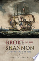 Broke of the Shannon and the war of 1812 /