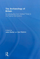 The archaeology of Britain : an introduction from earliest times to the twenty-first century /
