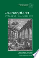 Constructing the past : writing Irish history, 1600-1800 /