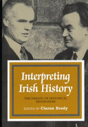 Interpreting Irish history : the debate on historical revisionism, 1938-1994 /