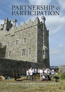 Partnership and participation : community archaeology in Ireland /