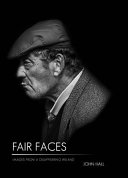 Fair faces : images from a disappearing Ireland /