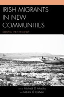 Irish migrants in new communities : seeking the fair land? /