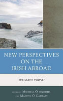 New perspectives on the Irish abroad : the silent people? /