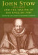 John Stow (1525-1605) and the making of the English past : studies in early modern culture and the history of the book /
