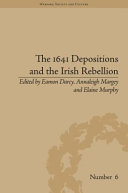 The 1641 depositions and the Irish Rebellion /