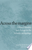 Across the margins : cultural identity and change in the Atlantic archipelago /