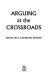 Arguing at the crossroads : essays on a changing Ireland /