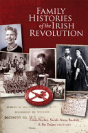 Family histories of the Irish Revolution /